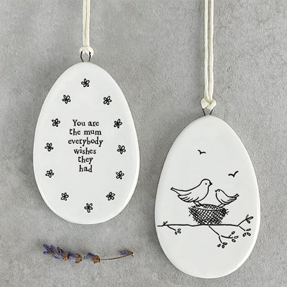 The Mum Everyone Wants | Flat Porcelain Egg Ornament Hanger| Cracker Filler